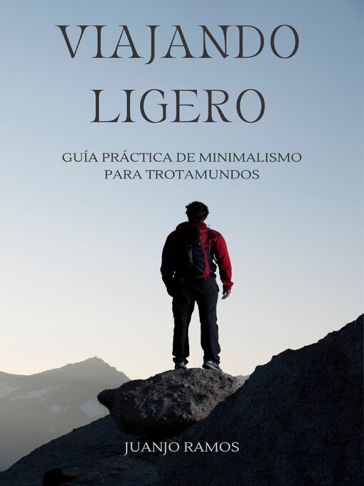 Title details for Viajando ligero. Guía de minimalismo para trotamundos by Juanjo Ramos - Available